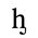 Latin Small Letter H With Palatal Hook