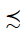 Precedes Or Equivalent To